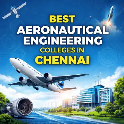 Best aeronautical engineering colleges in Chennai ranked by placements and reputation – 2026 guide