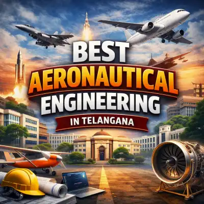 Best aeronautical engineering colleges in Telangana ranked by placements and reputation – 2026 guide